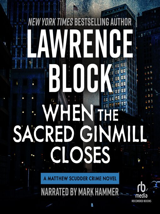 Title details for When the Sacred Ginmill Closes by Lawrence Block - Wait list